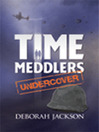 Time Meddlers Undercover (eBook)
